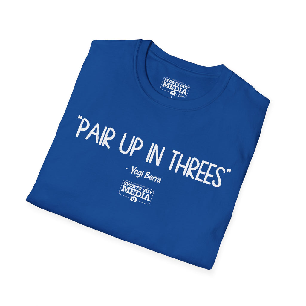 Yogi Berra PAIR UP IN THREES T-Shirt