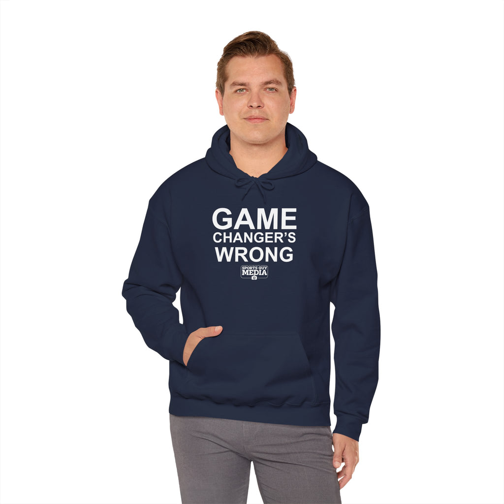 GAME CHANGER'S WRONG! Hoodie