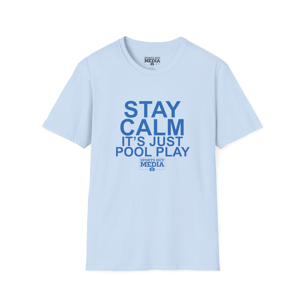 STAY CALM It's Just Pool Play T-Shirt