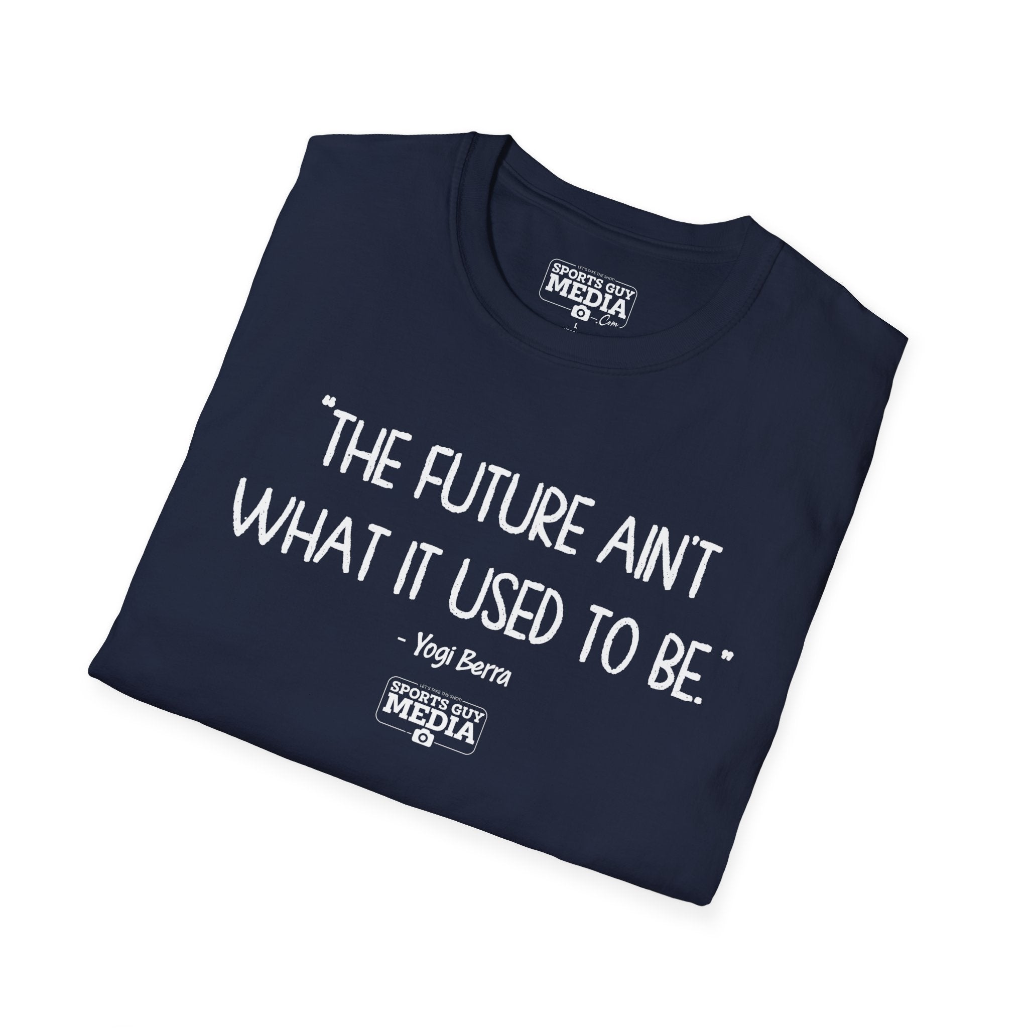 Yogi Berra FUTURE AIN'T WHAT IT USED TO BE T-Shirt