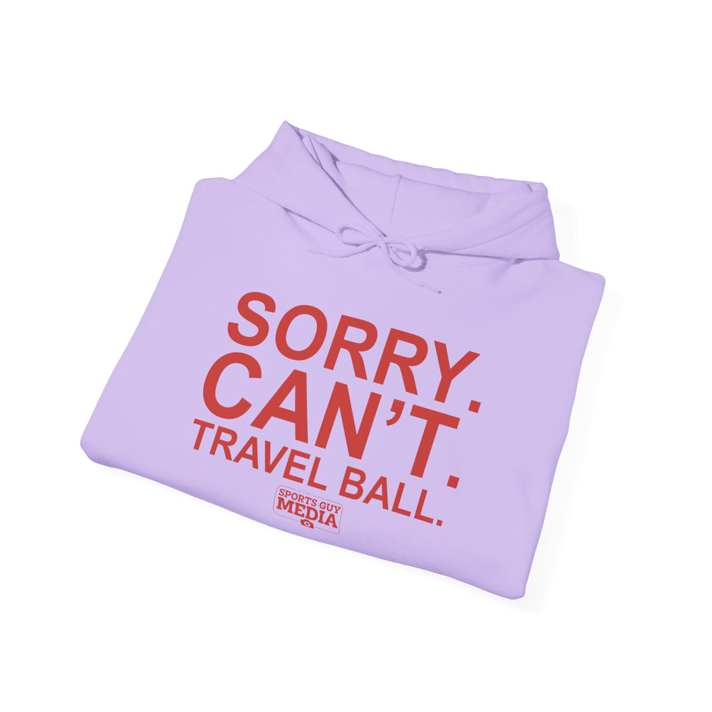 SORRY CANT TRAVEL BALL Hoodie