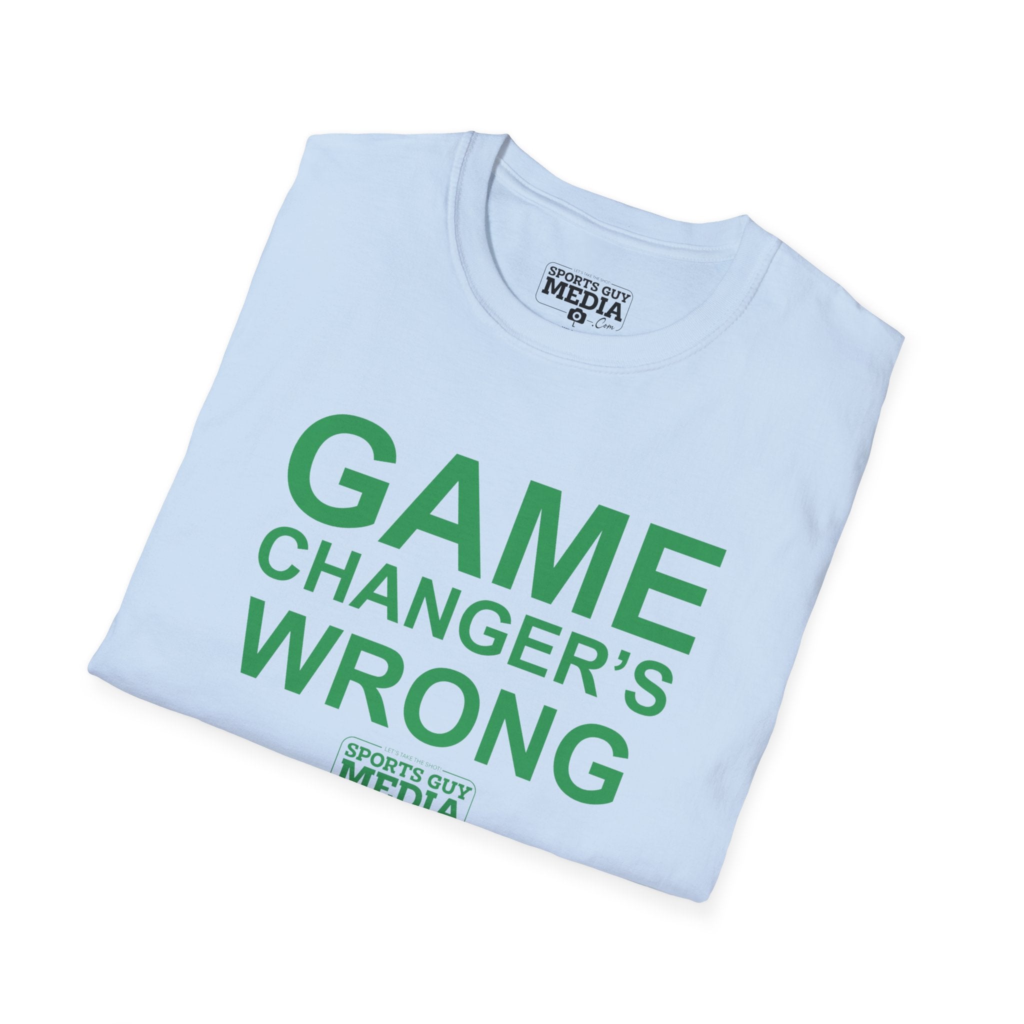 Game Changer's Wrong T-Shirt