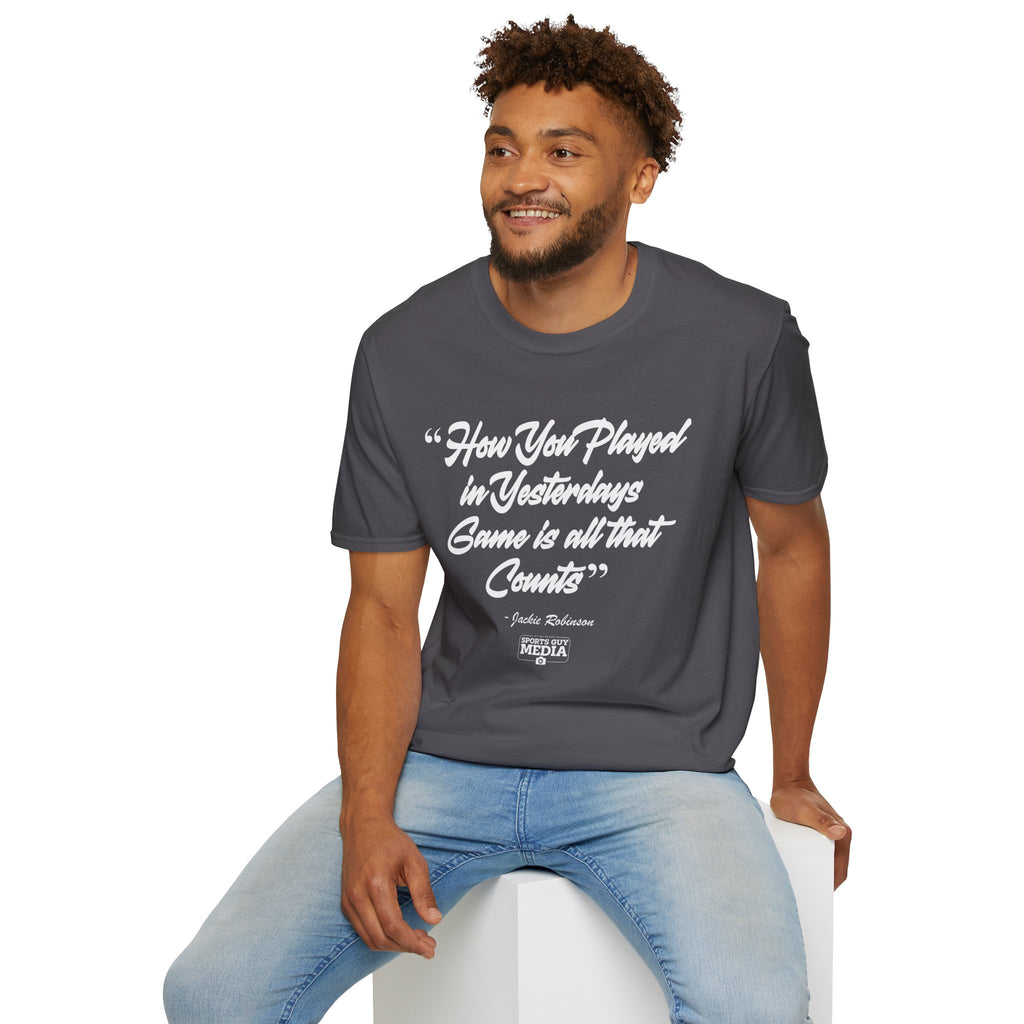 Jackie Robinson How You Played in Yesterdays Game T-Shirt
