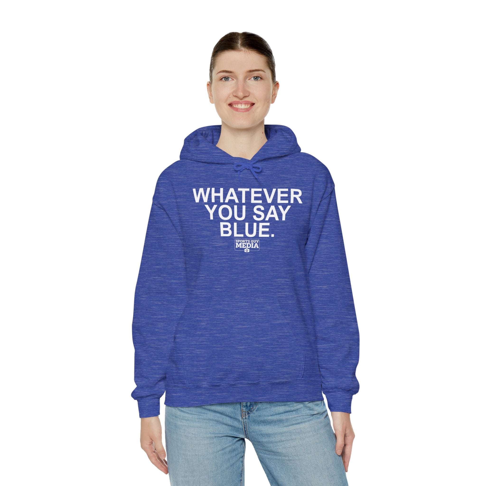 Whatever You Say Blue Hoodie