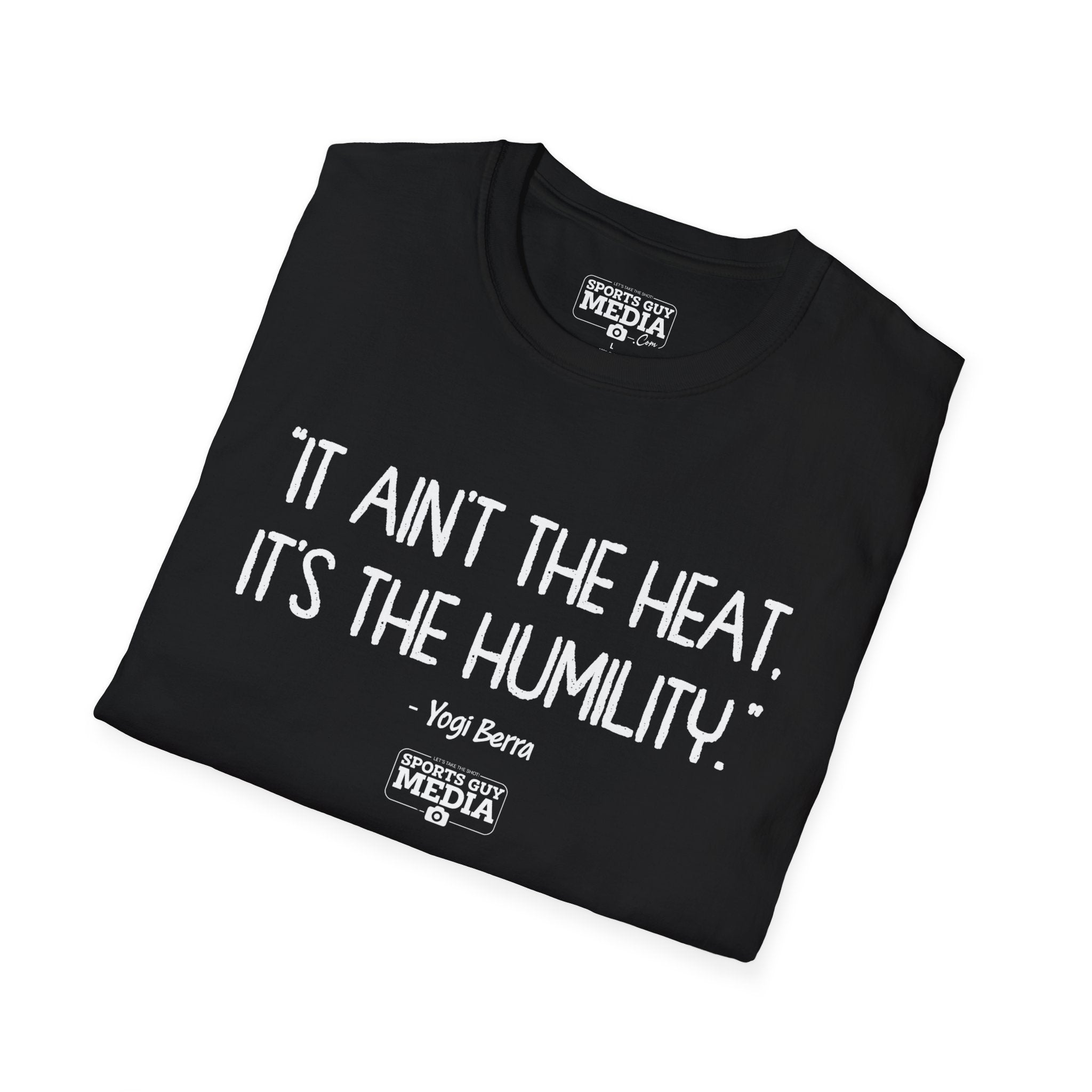 Yogi Berra IT AIN'T THE HEAT T-Shirt