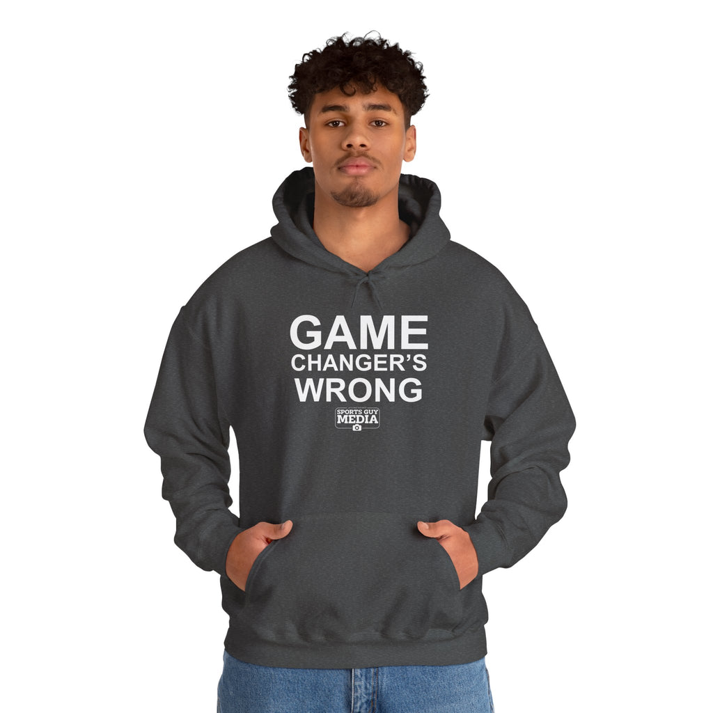 GAME CHANGER'S WRONG! Hoodie