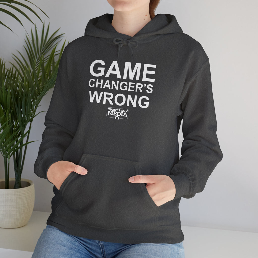 GAME CHANGER'S WRONG! Hoodie