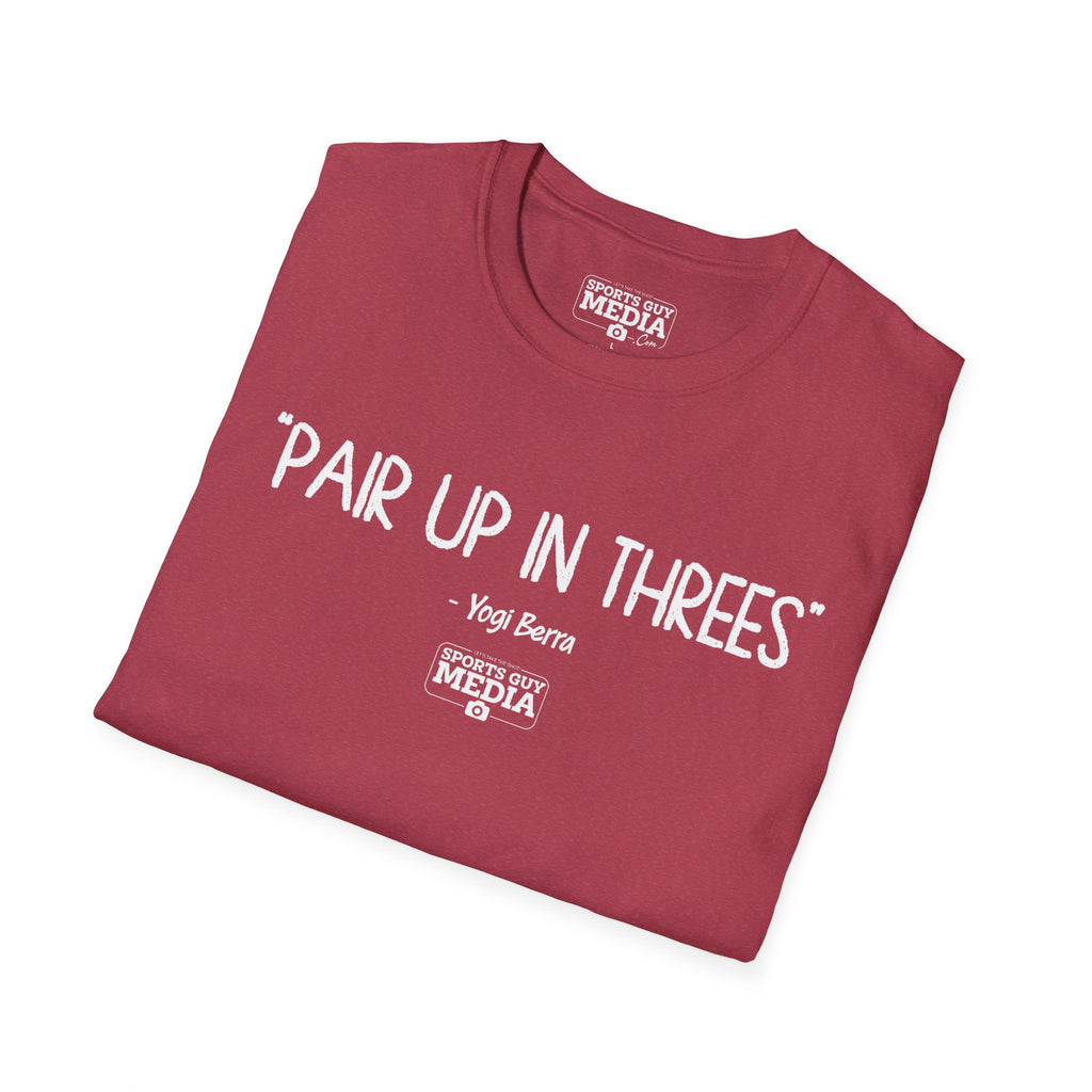 Yogi Berra PAIR UP IN THREES T-Shirt