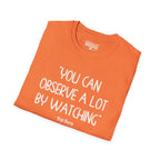 Yogi Berra YOU CAN OBSERVE A LOT BY WATCHING T-Shirt