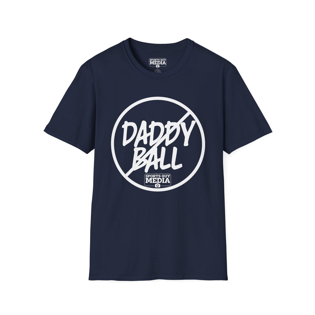 No Daddy Ball T-Shirt
