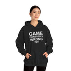 GAME CHANGER'S WRONG! Hoodie