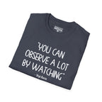 Yogi Berra YOU CAN OBSERVE A LOT BY WATCHING T-Shirt