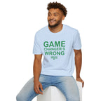 Game Changer's Wrong T-Shirt