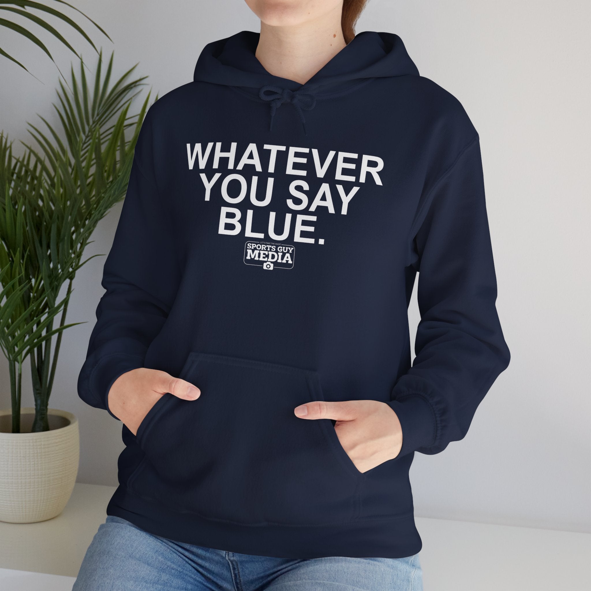 Whatever You Say Blue Hoodie