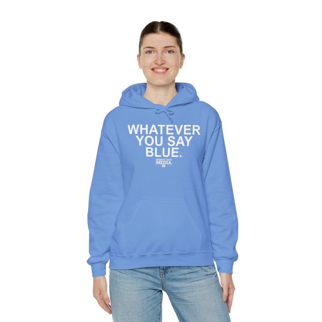 Whatever You Say Blue Hoodie