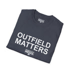 OUTFIELD MATTERS T-Shirt