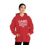 GAME CHANGER'S WRONG! Hoodie