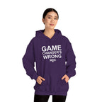 GAME CHANGER'S WRONG! Hoodie