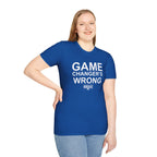 Game Changer's Wrong T-Shirt