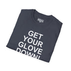 Get Your Glove Down T-Shirt