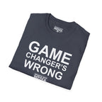Game Changer's Wrong T-Shirt