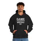GAME CHANGER'S WRONG! Hoodie
