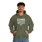 GAME CHANGER'S WRONG! Hoodie