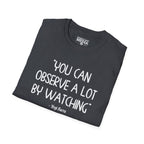 Yogi Berra YOU CAN OBSERVE A LOT BY WATCHING T-Shirt