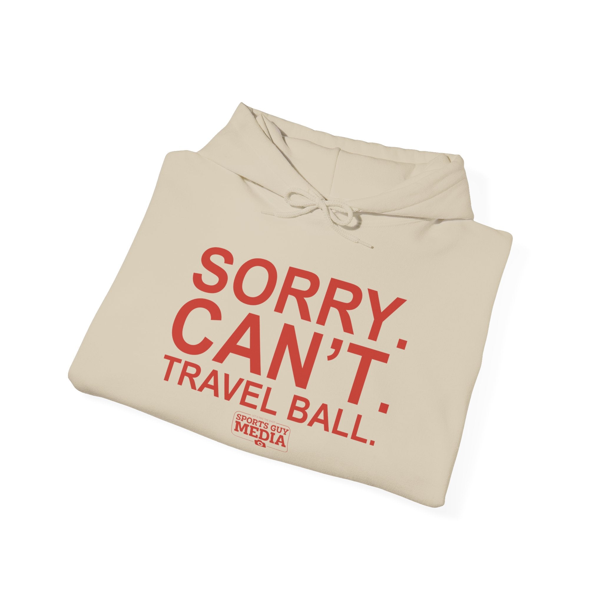 SORRY CANT TRAVEL BALL Hoodie