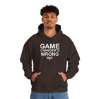 GAME CHANGER'S WRONG! Hoodie