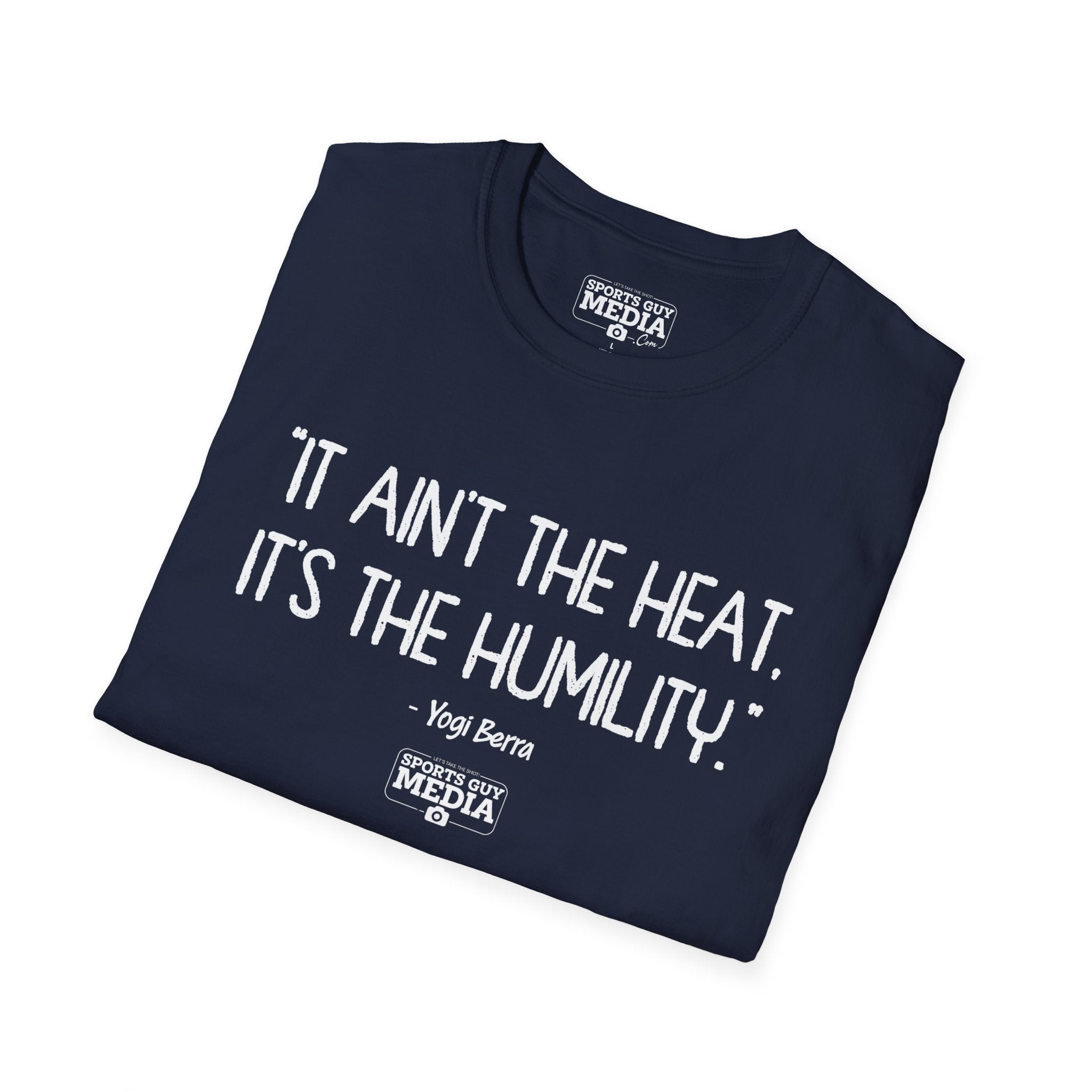 Yogi Berra IT AIN'T THE HEAT T-Shirt