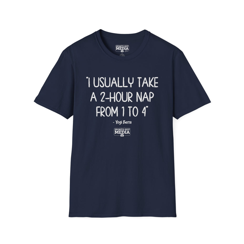 Yogi Berra 2 HOUR NAP T-Shirt