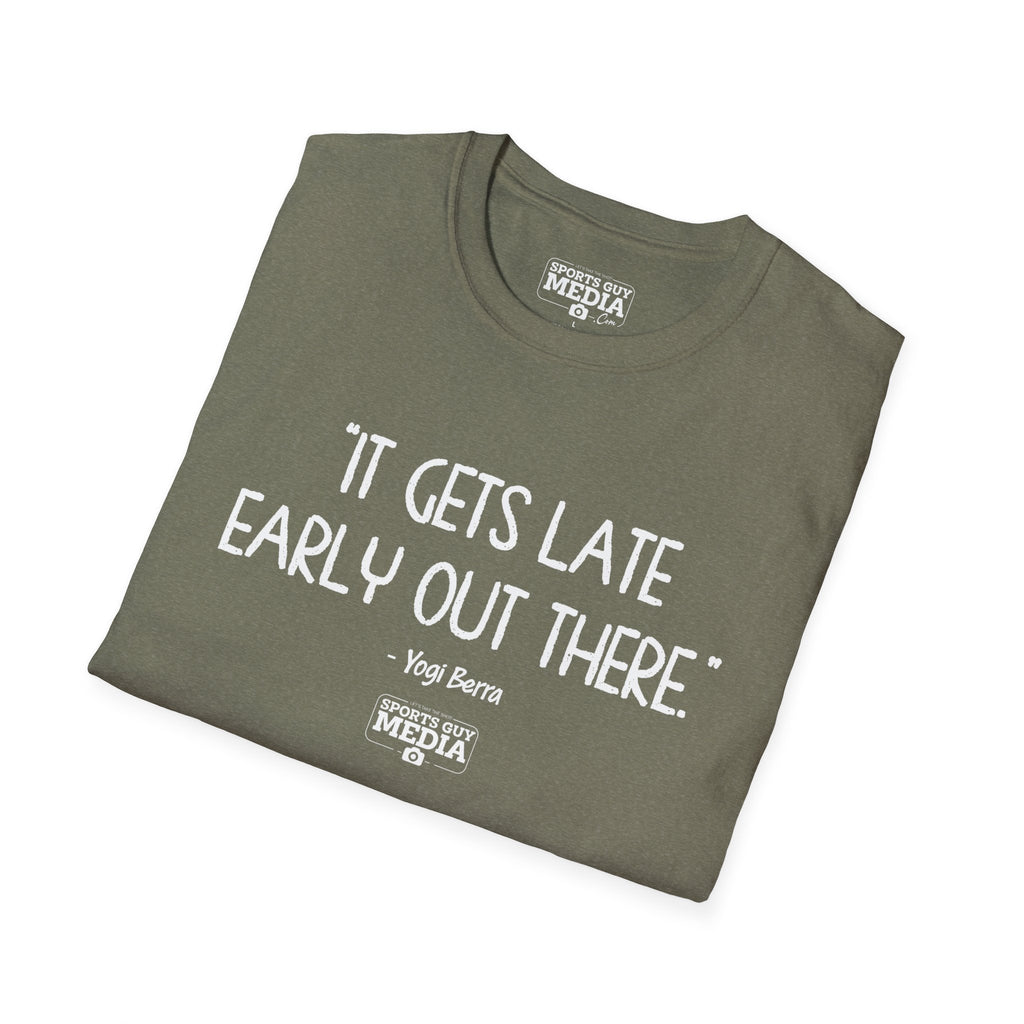 Yogi Berra IT GETS LATE EARLY T-Shirt