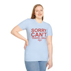 Sorry. Can't. Travelball. T-Shirt