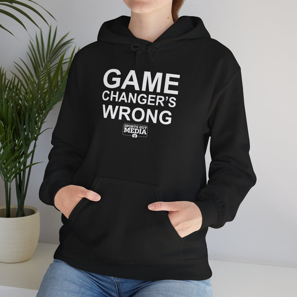 GAME CHANGER'S WRONG! Hoodie