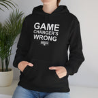 GAME CHANGER'S WRONG! Hoodie