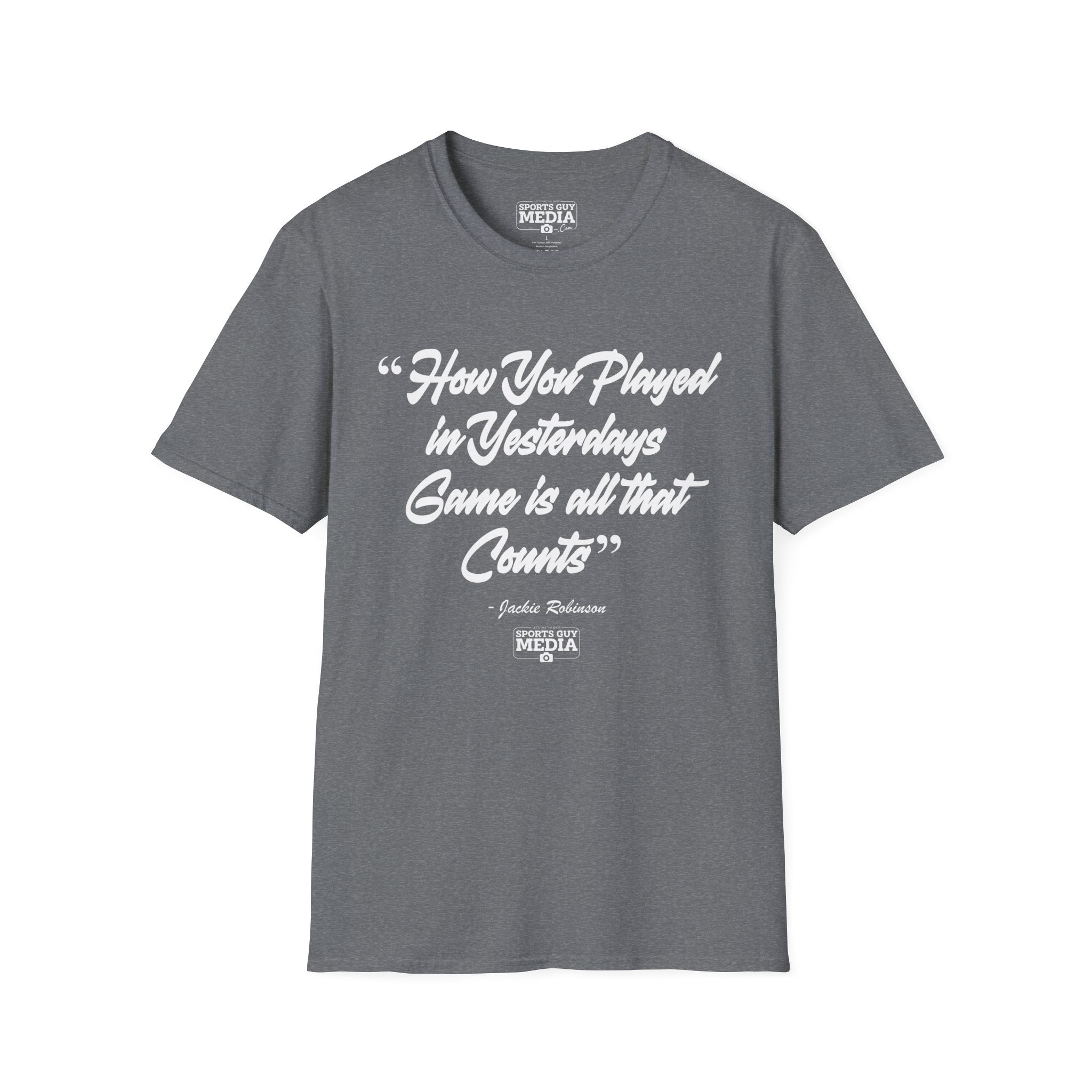 Jackie Robinson How You Played in Yesterdays Game T-Shirt
