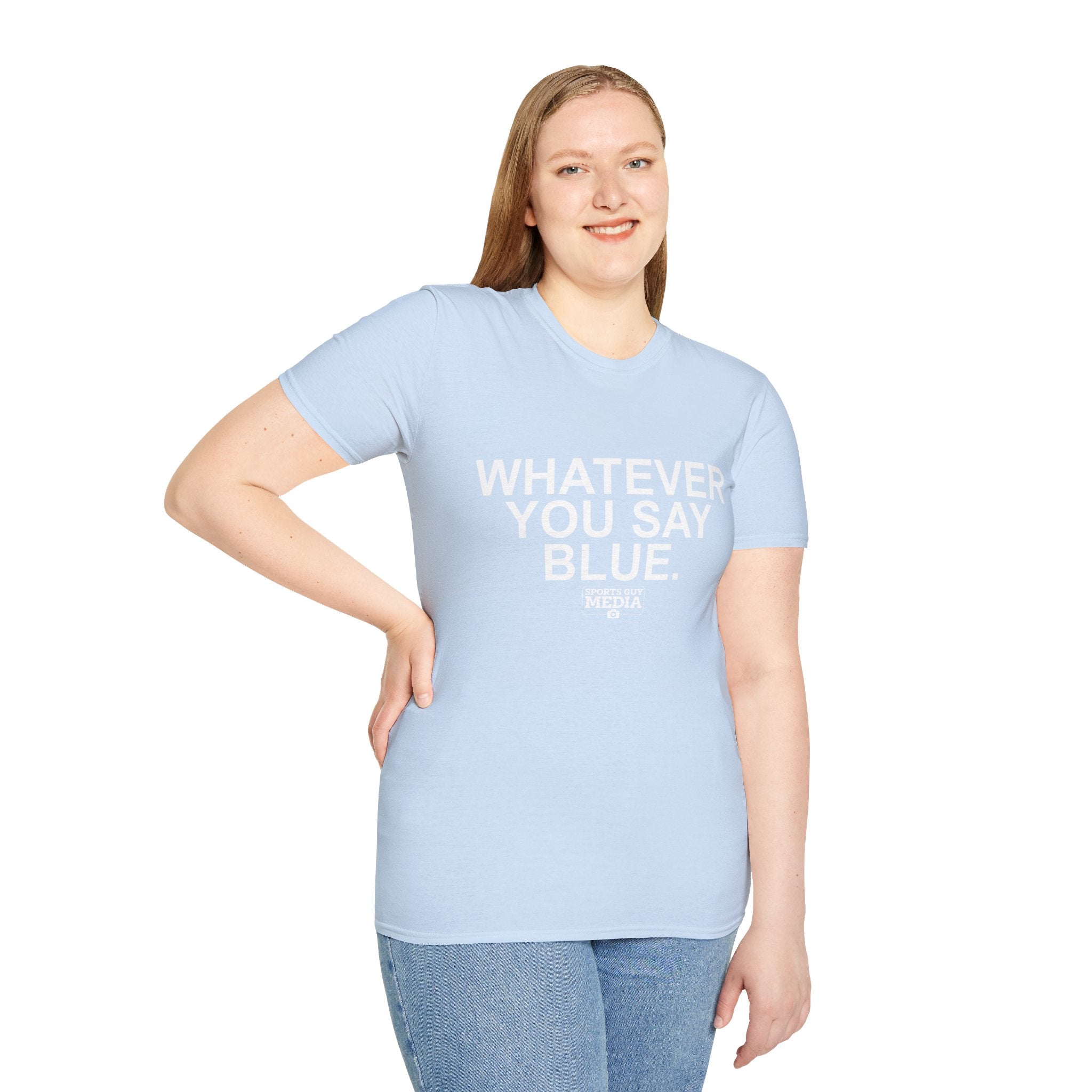 Whatever You Say Blue T-Shirt