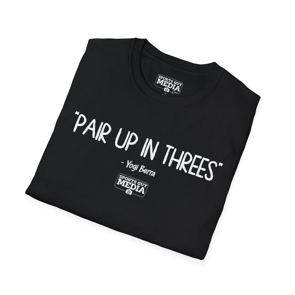 Yogi Berra PAIR UP IN THREES T-Shirt