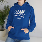 GAME CHANGER'S WRONG! Hoodie