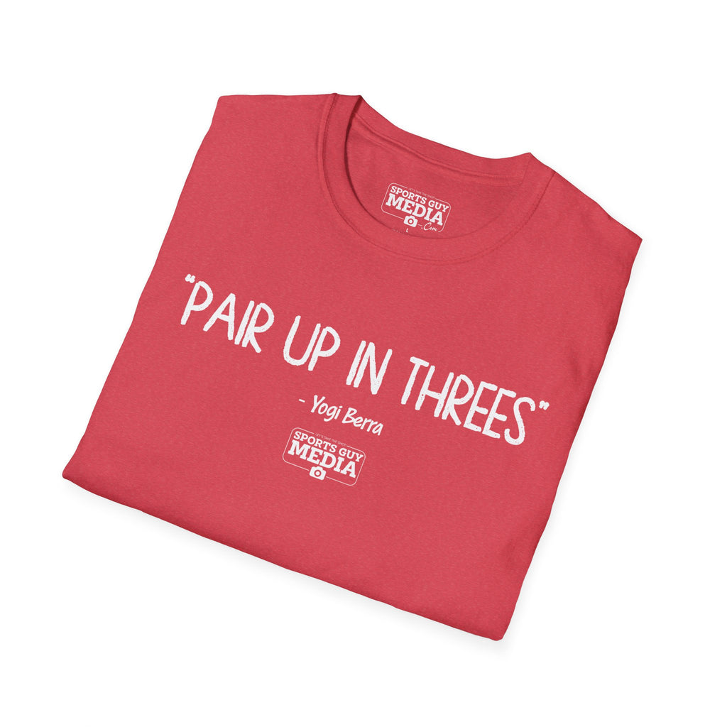 Yogi Berra PAIR UP IN THREES T-Shirt