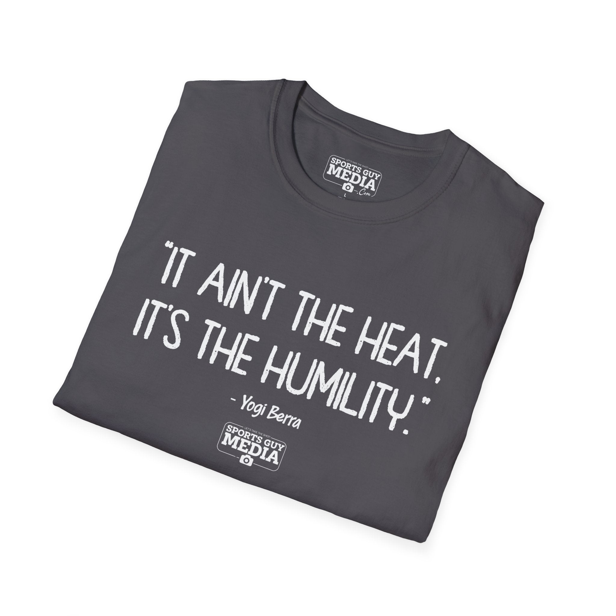 Yogi Berra IT AIN'T THE HEAT T-Shirt