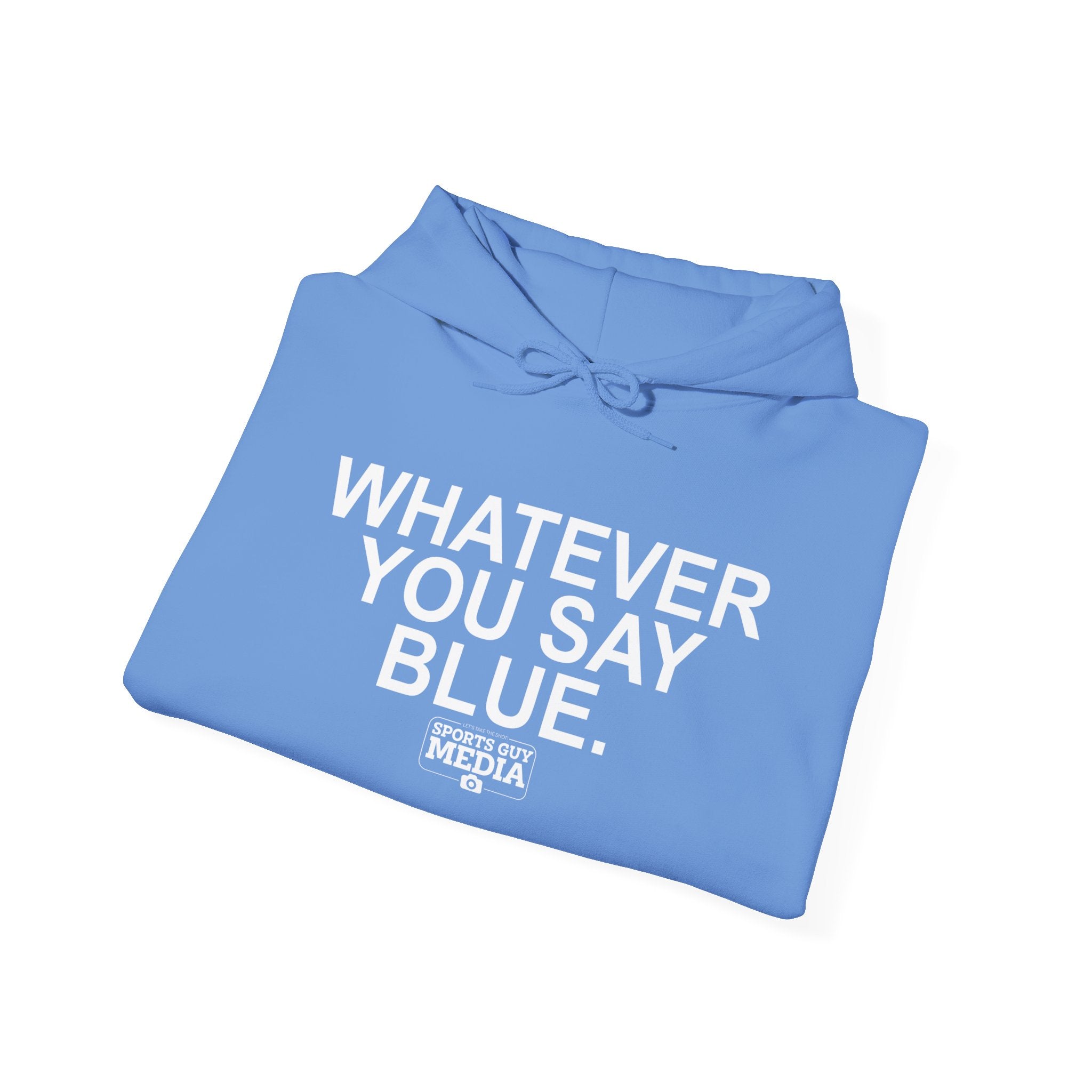 Whatever You Say Blue Hoodie
