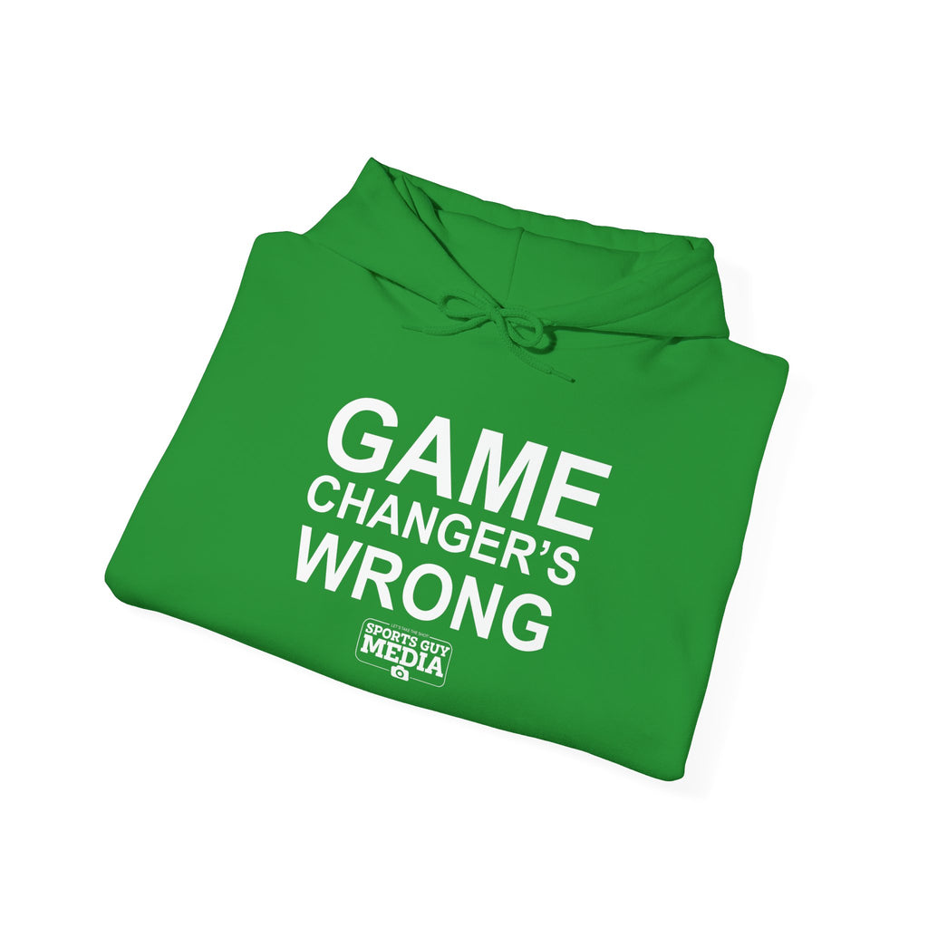 GAME CHANGER'S WRONG! Hoodie