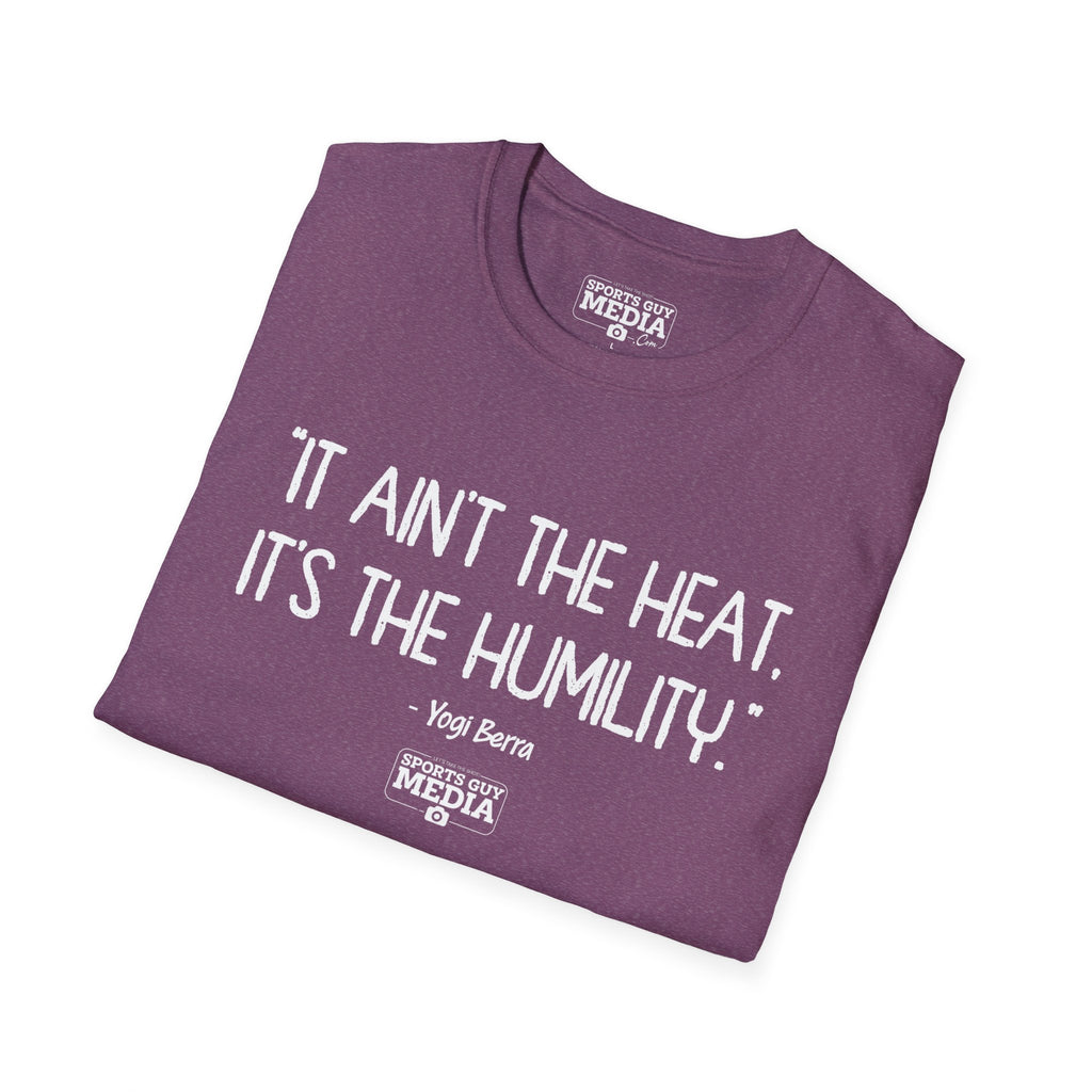 Yogi Berra IT AIN'T THE HEAT T-Shirt