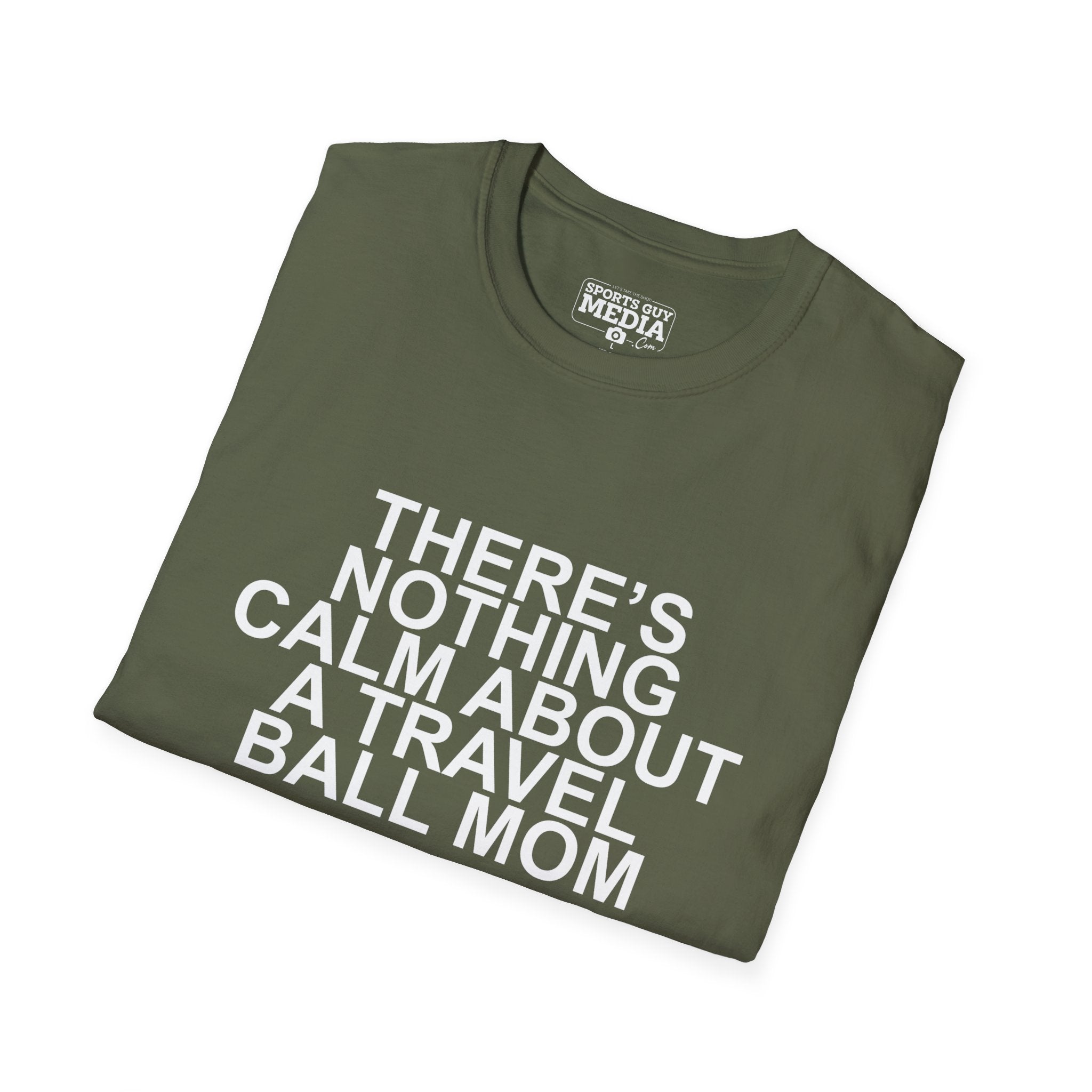 There's Nothing Calm About a Travel Ball Mom T-Shirt