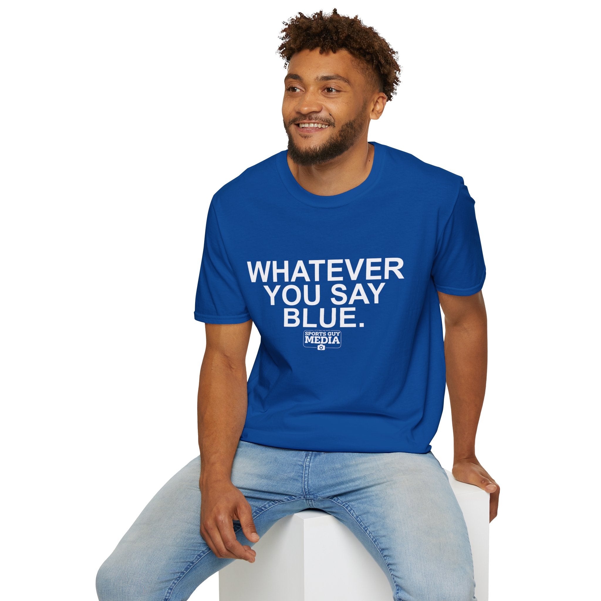 Whatever You Say Blue T-Shirt