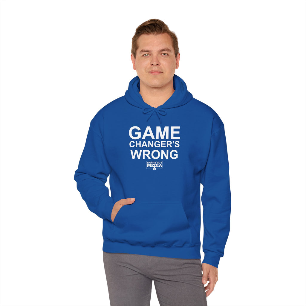 GAME CHANGER'S WRONG! Hoodie