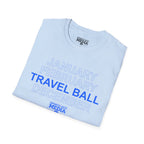 January February TRAVEL BALL December T-Shirt