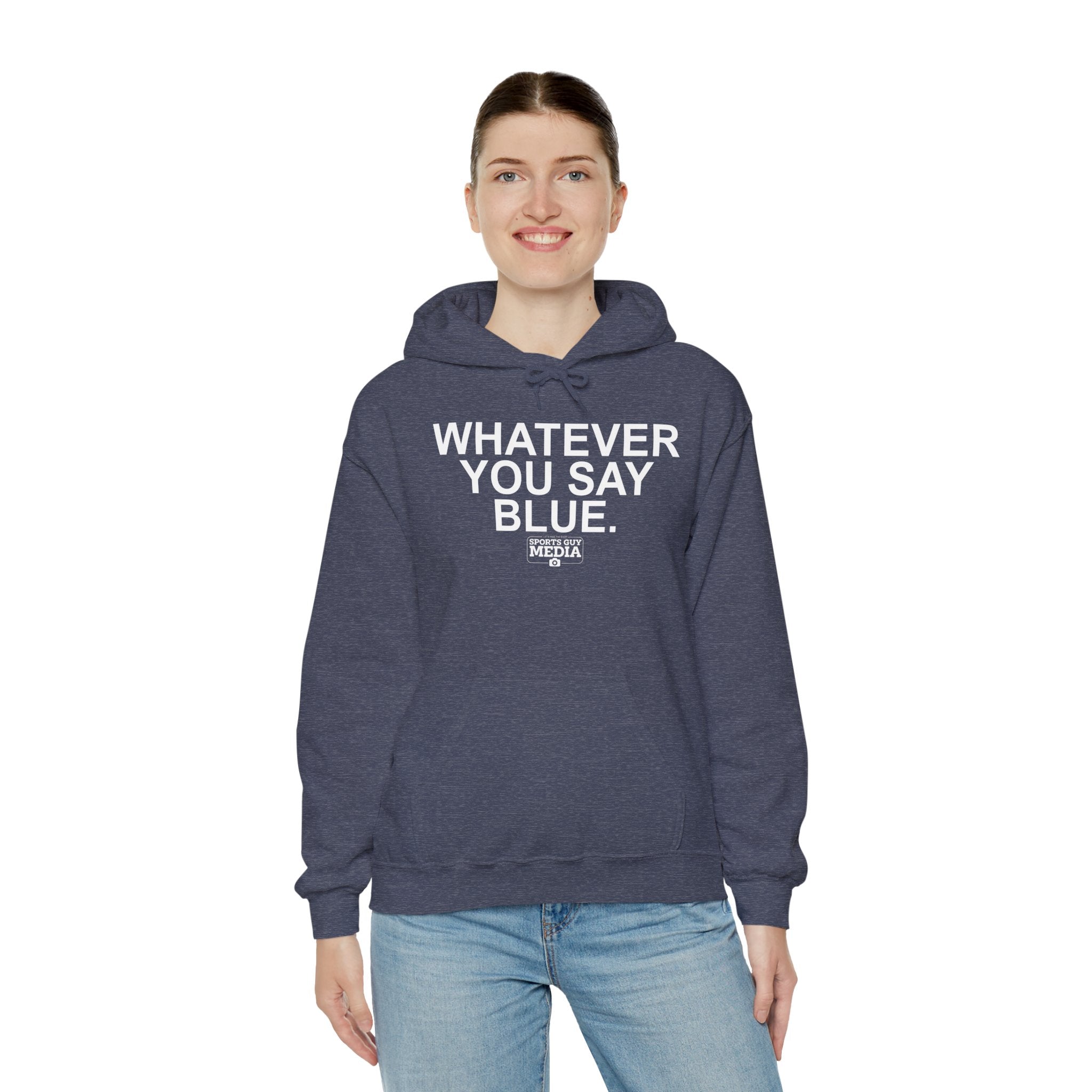Whatever You Say Blue Hoodie